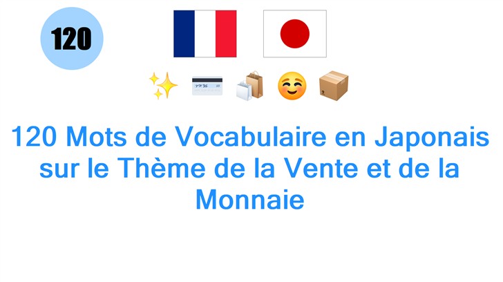 120 Mots de Vocabulaire en Japonais sur le Thème de la Vente et de la Monnaie